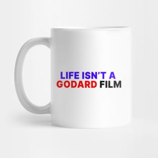 LIFE ISN'T A GODARD FILM Mug